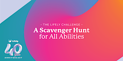 The Lifely Challenge: A Scavenger Hunt for All Abilities