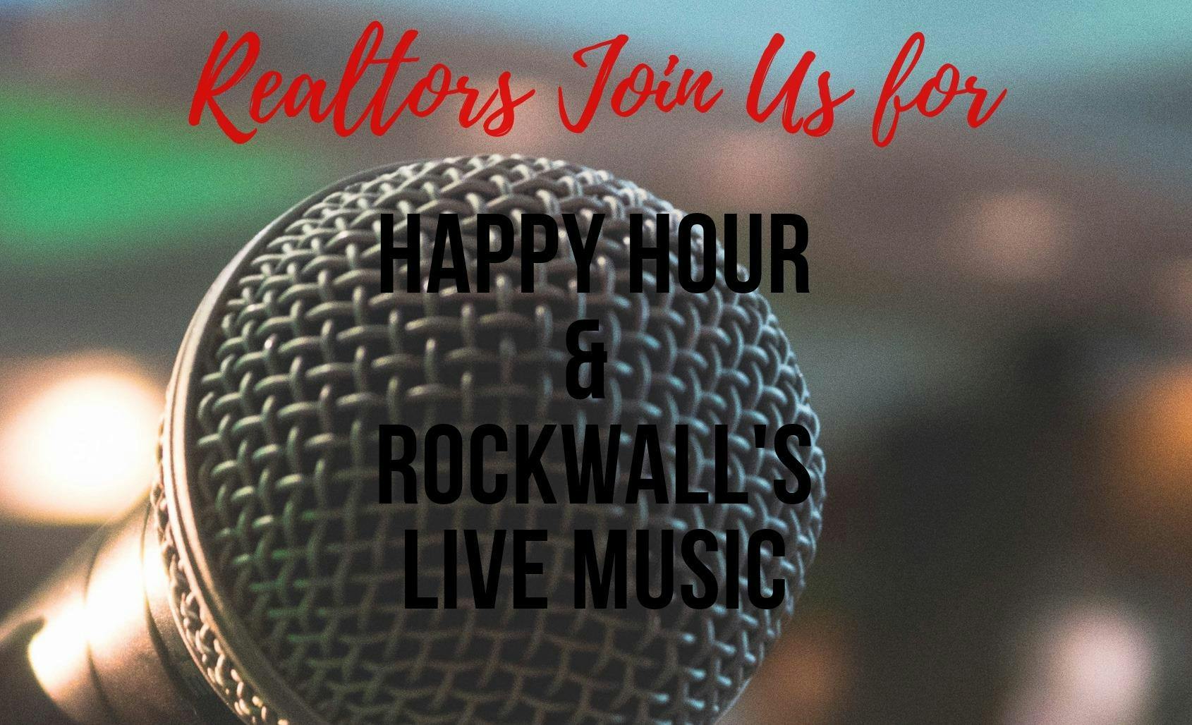 Realtor Happy Hour & Rockwall's Live Music