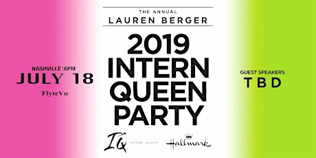 Intern Queen Party- 2019 NASHVILLE!!  primary image