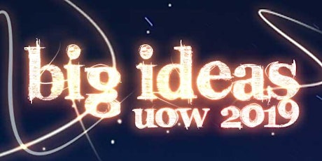 UOW Big Ideas Festival 2019 primary image