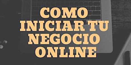 Imagen principal de Cómo Iniciar Tu Negocio Online