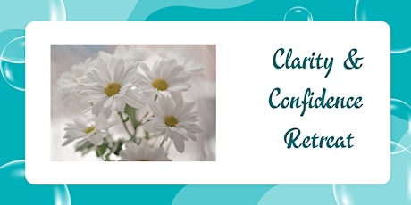 Clarity & Confidence Retreat - Sept 2024