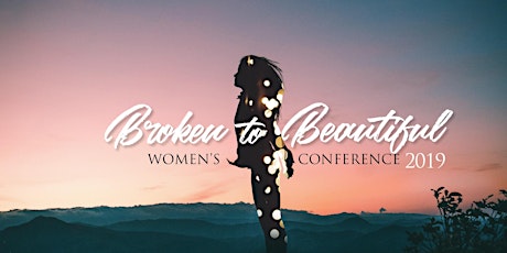 Broken to Beautiful Womens+ Conference 2019 primary image