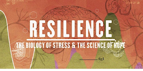 Movie Screening - Resilience: The Biology of Stress and the Science of Hope primary image