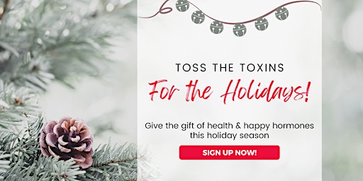 Toss the Toxins this Holiday Season! primary image