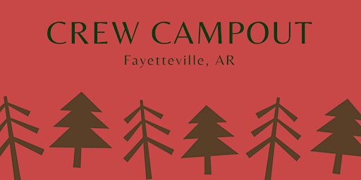 Image principale de Crew Campout - Fayetteville, AR