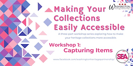 Making Your Collections Easily Accessible: Workshop 1 -  Capturing Items primary image
