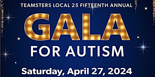 Primaire afbeelding van Teamsters Local 25 15th Annual Autism Gala -April 27, 2024