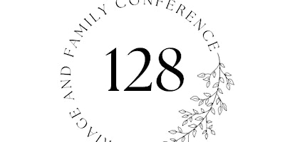 128 Marriage and Family Conference primary image