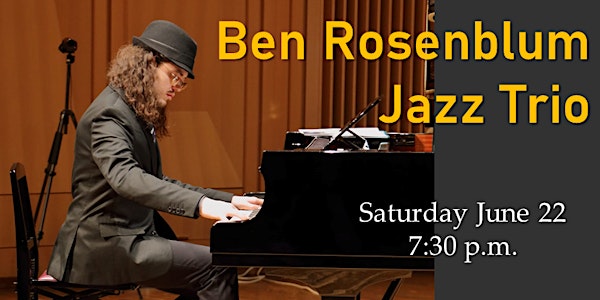 Award-winning New York based pianist, composer Ben Rosenblum and Jazz Trio