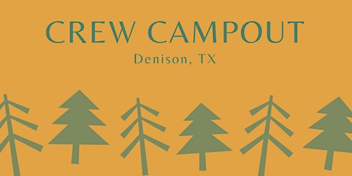 Hauptbild für Crew Campout - Denison, TX