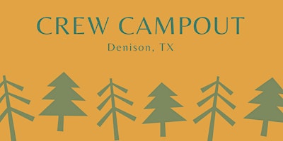 Crew Campout - Denison, TX primary image