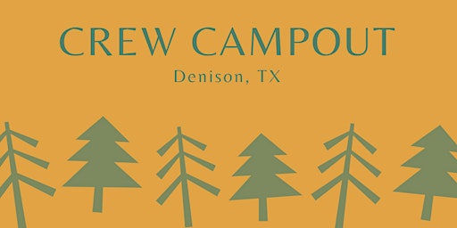 Imagem principal do evento Crew Campout - Denison, TX