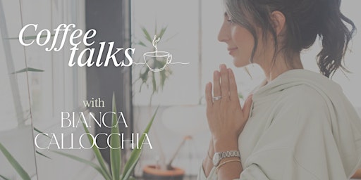 Imagem principal do evento Coffee Talks - A guided conversation with Bianca