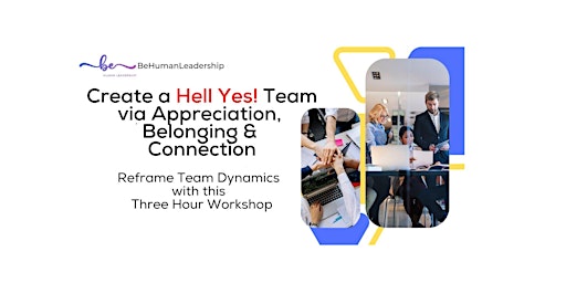 Imagem principal do evento Create a Hell Yes! Team via Appreciation, Belonging and Connection