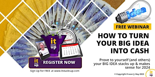 Imagem principal de Free Online Event - How to Turn  Your BIG Idea Into Cash In 2024