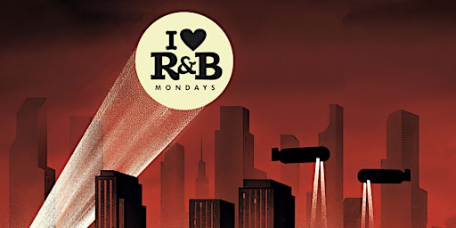 Imagem principal do evento I  LOVE  R & B MONDAYS