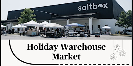 Holiday Warehouse Market hosted by Saltbox Farmers Branch primary image