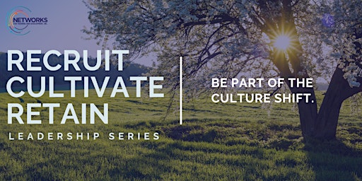 Hauptbild für Recruit, Cultivate, Retain Leadership Series