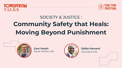 Tomorrow Talks | Community Safety that Heals:  Moving Beyond Punishment primary image