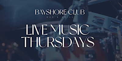 Primaire afbeelding van Thursdays : Live Music at Bayshore Club