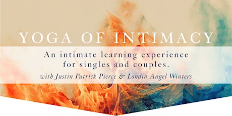 Yoga of Intimacy, Coed Weekend Intensive w/ Pierce & Winters