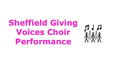 Sheffield Giving Voices Choir Performance primary image