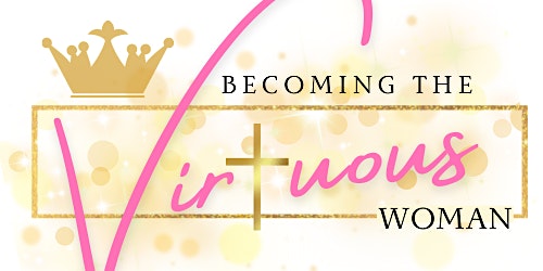 Becoming The Virtuous Woman Enrichment Brunch primary image