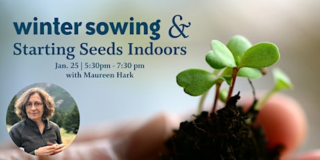 Hauptbild für In Person at West 7th: Starting Seeds Indoors and Winter Sowing