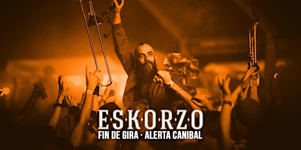 Eskorzo en Vitoria-Gasteiz - Fin de Gira Alerta Caníbal