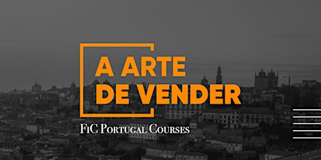 Imagem principal do evento A Arte de Vender | FiC Courses Portugal