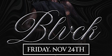 BLVCK - ALL BLACK AFFAIR - Friday, November 24th primary image