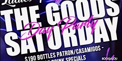 ***The GOODS*** Saturday Day Party (Free Birthday Sections)  @Boogalou !!!  primärbild