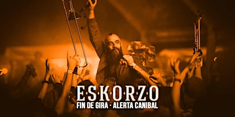 Eskorzo en Zaragoza - Fin de Gira Alerta Caníbal