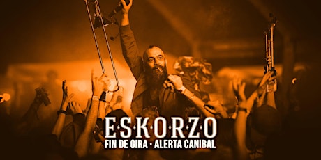 Imagen principal de Eskorzo en Madrid - Fin de Gira Alerta Caníbal