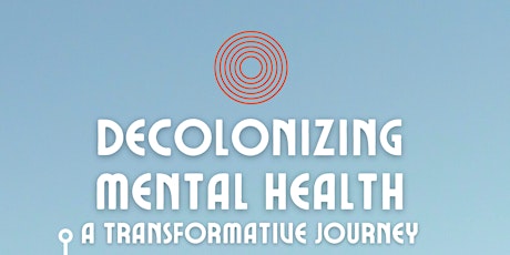 Decolonizing Mental Health Workshop and Panel primary image