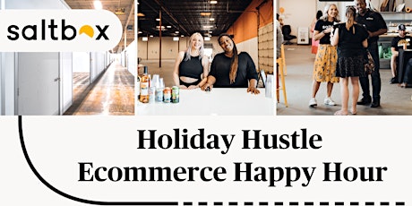 Ecommerce Holiday Hustle Mixer hosted by Saltbox Seattle primary image