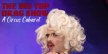 Wildfire Lounge Cabaret and Dinner - Bigtop Drag Show