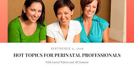 Hot Topics for Perinatal Professionals with Laurel Wilson and Ali Damron primary image