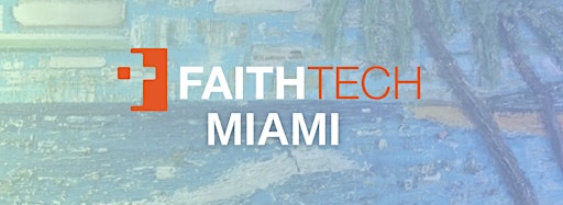 Collection image for FaithTech Miami