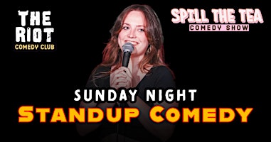 Primaire afbeelding van The Riot presents Sunday Night Standup Comedy "Spill The Tea"