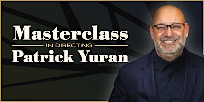 Imagen principal de Masterclass in Directing with...Patrick Yuran