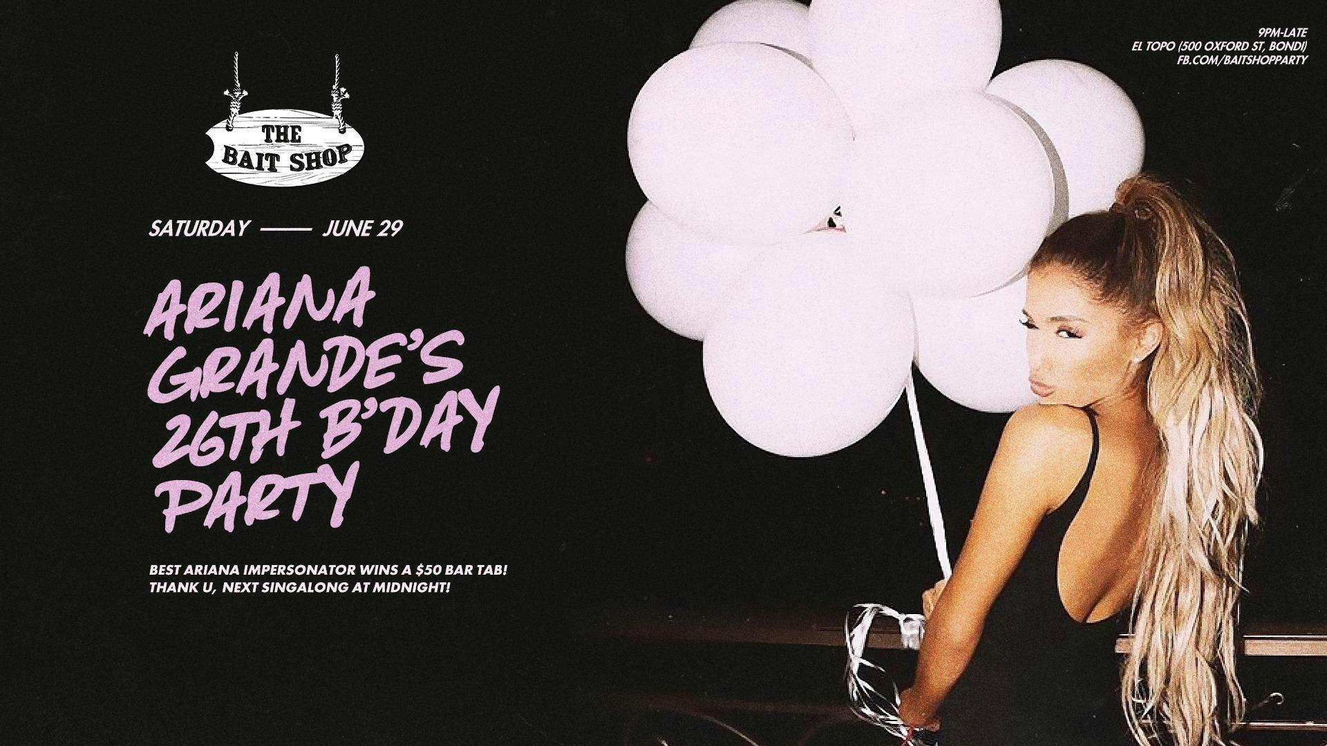 Ariana Grande's 26th Birthday Party