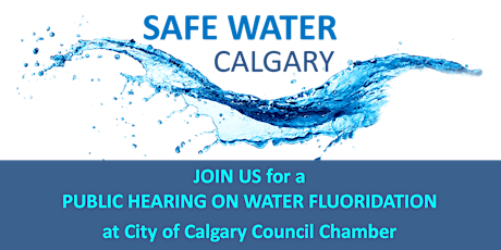 READ IMPORTANT UPDATE -Calgary Council Public Hearing: Water Fluoridation ( primary image