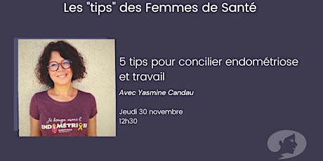 Hauptbild für Femmes de Santé : 5 tips pour concilier endométriose et travail