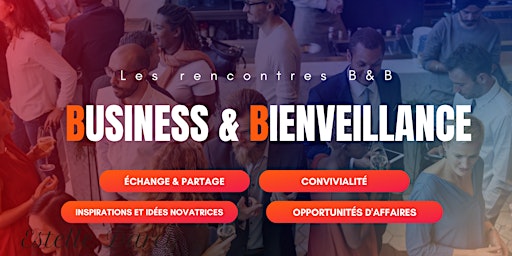 Imagem principal de Les B&B : Le Networking Des Entrepreneurs Bienveillants