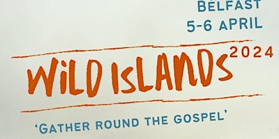 Imagem principal do evento WILD ISLANDS  'Gather Round The Gospel'