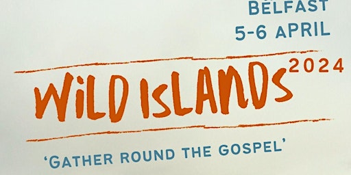 Imagem principal do evento WILD ISLANDS  'Gather Round The Gospel'