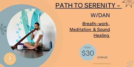 PATH TO SERENITY -Breath-work, Meditation and Sound Healing w/DAN 15th DEC primary image