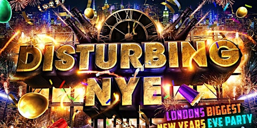 Disturbing  NYE - London’s Biggest New Years Eve Party primary image